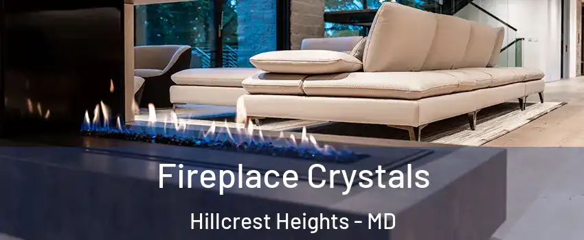  Fireplace Crystals Hillcrest Heights - MD